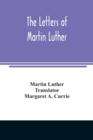 Image for The letters of Martin Luther