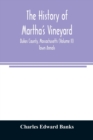 Image for The history of Martha&#39;s Vineyard, Dukes County, Massachusetts (Volume II) Town Annals