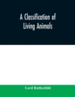 Image for A classification of living animals