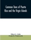 Image for Common trees of Puerto Rico and the Virgin Islands