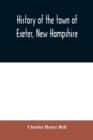 Image for History of the town of Exeter, New Hampshire