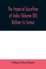 Image for The imperial gazetteer of India (Volume XII) Ratlam to Sirmur