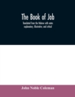 Image for The book of Job : translated from the Hebrew with notes explanatory, illustrative, and critical
