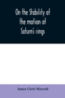 Image for On the stability of the motion of Saturn&#39;s rings