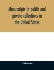 Image for Manuscripts in public and private collections in the United States