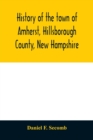 Image for History of the town of Amherst, Hillsborough County, New Hampshire
