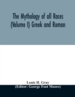 Image for The Mythology of all races (Volume I) Greek and Roman