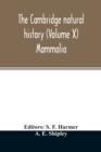 Image for The Cambridge natural history (Volume X) Mammalia