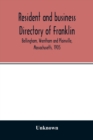 Image for Resident and business directory of Franklin, Bellingham, Wrentham and Plainville, Massachusetts, 1905