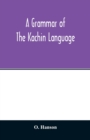 Image for A grammar of the Kachin language