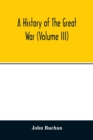 Image for A history of the great war (Volume III)