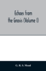 Image for Echoes from the Gnosis (Volume I)