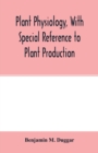 Image for Plant physiology, with special reference to plant production