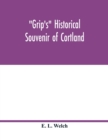 Image for Grip&#39;s historical souvenir of Cortland
