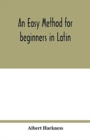 Image for An easy method for beginners in Latin