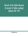 Image for Records of the Indian Museum (A journal of Indian zoology) (Volume VII) 1912