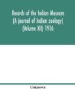 Image for Records of the Indian Museum (A journal of Indian zoology) (Volume XII) 1916