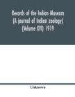 Image for Records of the Indian Museum (A journal of Indian zoology) (Volume XVI) 1919