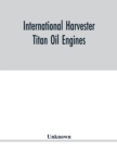 Image for International Harvester Titan oil engines