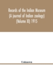 Image for Records of the Indian Museum (A journal of Indian zoology) (Volume XI) 1915