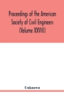 Image for Proceedings of the American Society of Civil Engineers (Volume XXVIII)