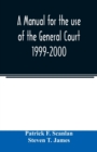 Image for A manual for the use of the General Court 1999-2000