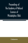 Image for Proceedings of the Academy of Natural Sciences of Philadelphia 1866