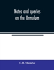 Image for Notes and queries on the Ormulum