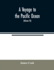 Image for A voyage to the Pacific ocean. Undertaken, by the command of His Majesty, for making discoveries in the Northern hemisphere, to determine the position and extent of the west side of North America; its