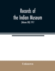 Image for Records of the Indian Museum (Volume XIII) 1917