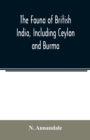 Image for The Fauna of British India, Including Ceylon and Burma; Freshwater sponges, hydroids &amp; Polyzoa