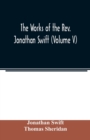 Image for The works of the Rev. Jonathan Swift (Volume V)
