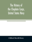 Image for The history of the Chaplain Corps, United States Navy