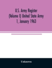 Image for U.S. Army register (Volume I) United State Army 1, January 1963