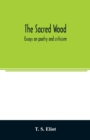 Image for The sacred wood : essays on poetry and criticism