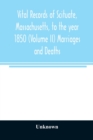 Image for Vital records of Scituate, Massachusetts, to the year 1850 (Volume II) Marriages and Deaths