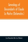 Image for Genealogy of descendants of Claude Le Maitre (Delamater.)
