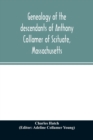 Image for Genealogy of the descendants of Anthony Collamer of Scituate, Massachusetts