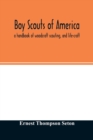 Image for Boy scouts of America : a handbook of woodcraft scouting, and life-craft