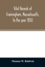 Image for Vital records of Framingham, Massachusetts, to the year 1850
