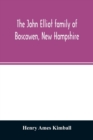 Image for The John Elliot family of Boscawen, New Hampshire