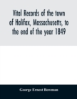 Image for Vital records of the town of Halifax, Massachusetts, to the end of the year 1849