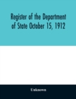 Image for Register of the Department of State October 15, 1912