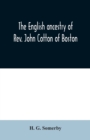 Image for The English ancestry of Rev. John Cotton of Boston
