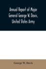 Image for Annual report of Major General George W. Davis, United States Army commanding Division of the Philippines from October 1, 1902 to July 26, 1903