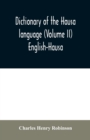 Image for Dictionary of the Hausa language (Volume II) English-Hausa