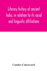 Image for Literary history of ancient India, in relation to its racial and linguistic affiliations