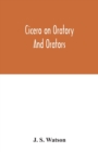 Image for Cicero on oratory and orators
