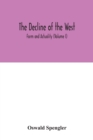 Image for The decline of the West; Form and Actuality (Volume I)
