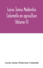 Image for Lucius Junius Moderatus Columella On agriculture (Volume II)
